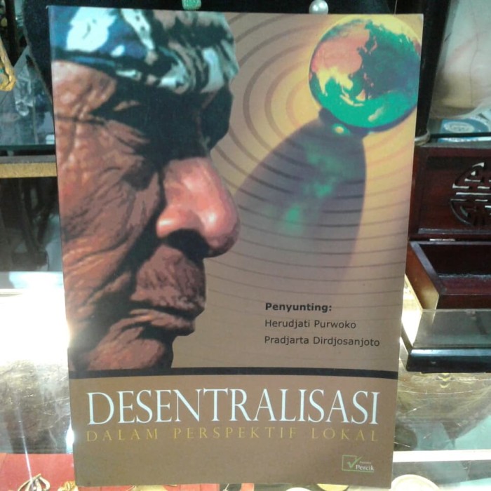 Cover DESENTRALISASI DALAM PERSPEKTIF LOKAL / HERUDJATI PURWOKO