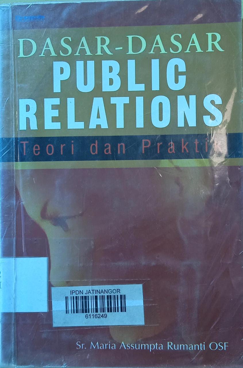 Cover DASAR-DASAR PUBLIC RELATIONS :  TEORI DAN PRAKTIK / Sr. MARIA ASSUMPTA RUMANTI OSF