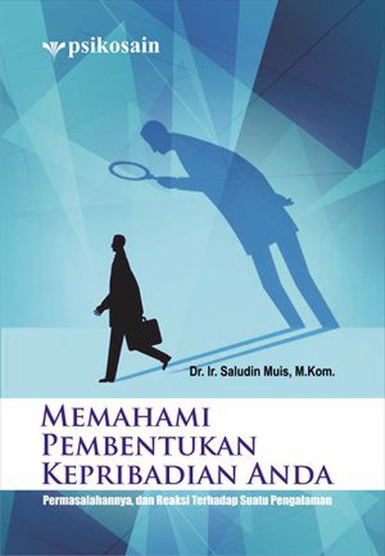 Cover MEMAHAMI PEMBENTUKAN KEPRIBADIAN ANDA / Dr.Ir. SALUDIN MUIS,M.Kom