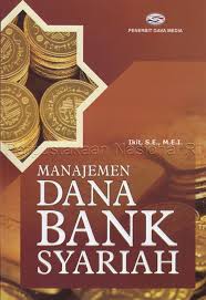 Cover MANAJEMEN DANA BANK SYARIAH / IKIT, S.E., M.E.I.