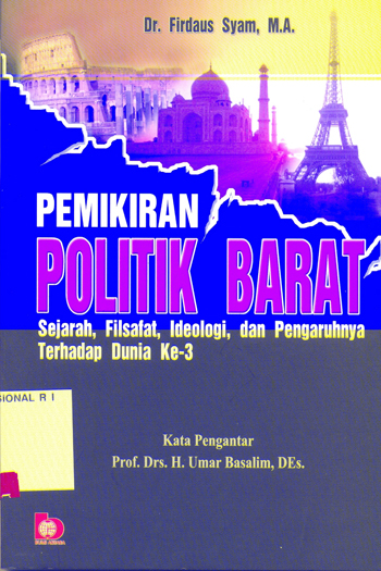 Cover PEMIKIRAN POLITIK BARAT :  Sejarah, Filsafat, Ideologi, dan Pengaruhnya Terhadap Dunia Ke-3 / Dr. FIRDAUS SYAM, M.A