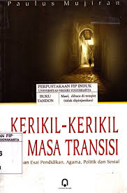 Cover KERIKI-KERIKIL DI MASA TRANSISI :  Serpihan Esai Pendidikan, Agama, Politik, dan Sosial / PAULUS MUJIRAN