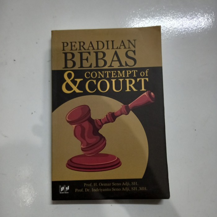 Cover PERADILAN BEBAS DAN CONTEMPT OF COURT / Prof. H. OEMAR SENO ADJI, SH.