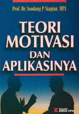 Cover TEORI MOTIVASI :  DAN APLIKASINYA / SONDANG