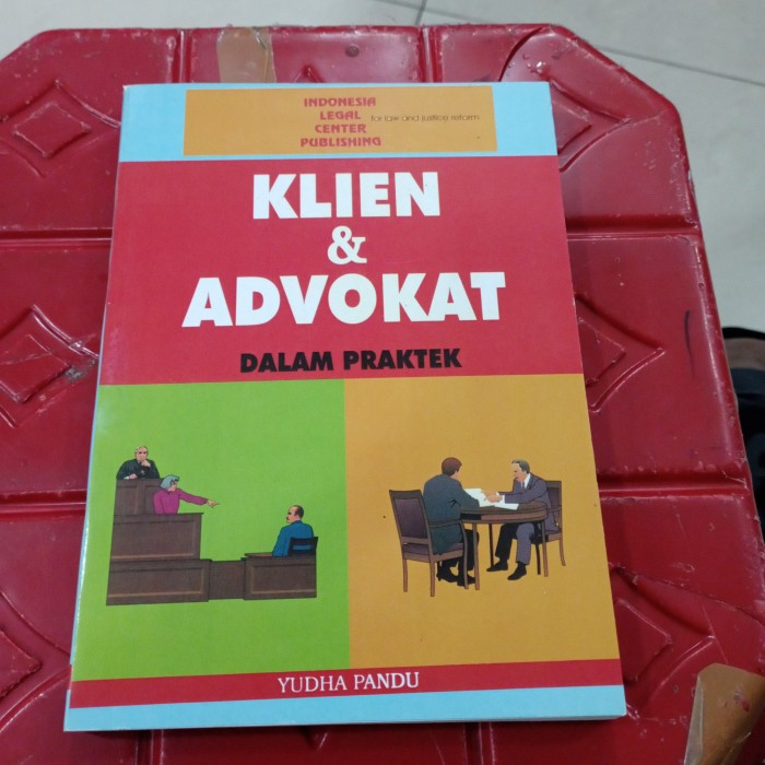 Cover KLIEN DAN ADVOKAT DALAM PRAKTEK / YUDHA PANDU
