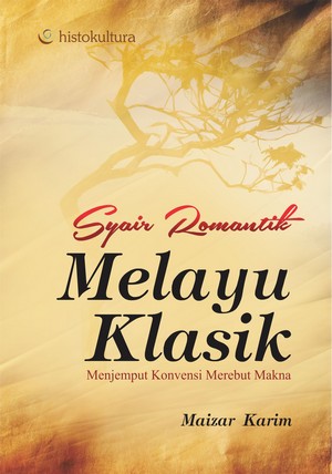 Cover SYAIR ROMANTIK MELAYU KLASIK :  Menjemput Konversi Merebut Maka / MAIZAR KARIM