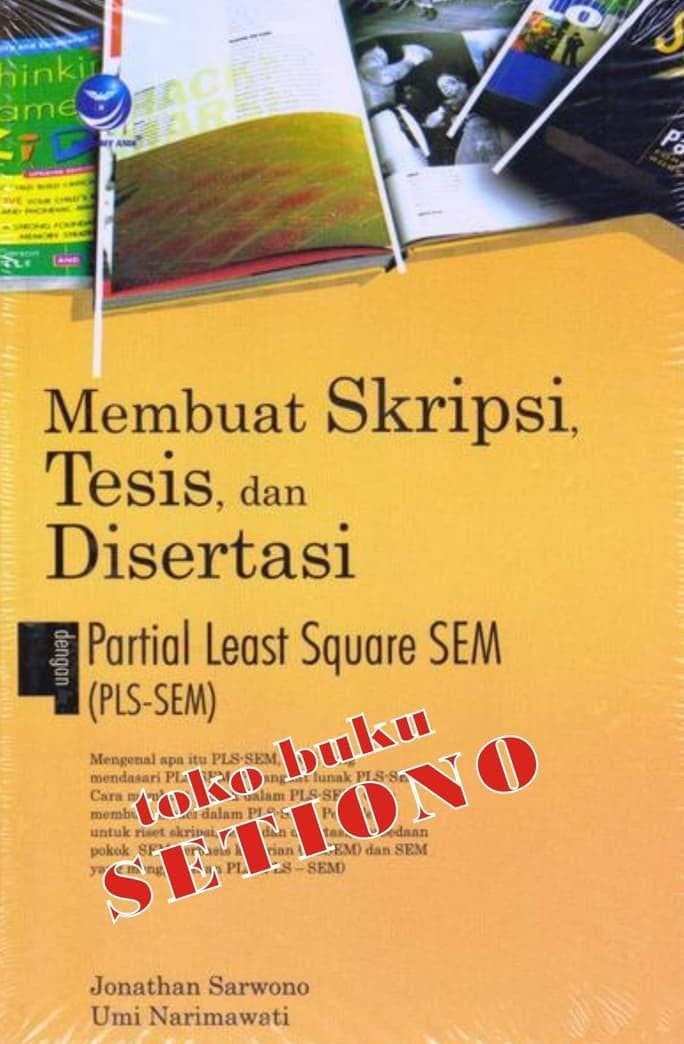 Cover MEMBUAT SKRIPSI, TESIS, DAN DESERTASI :  Partial Least Square SEM  (PLS-SEL) / JONATHAN SARWONO