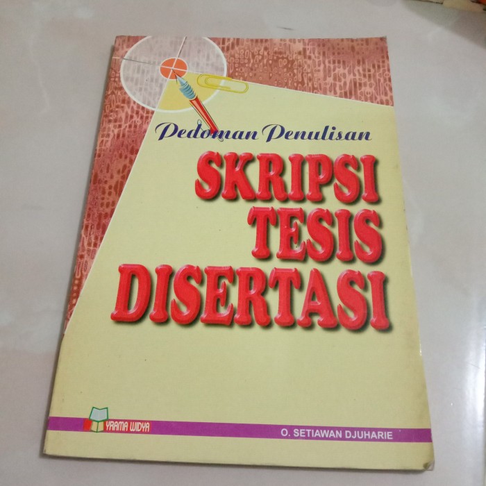 Cover PEDOMAN PENULISAN SKRIPSI TESIS DISERTASI / O. SETIAWAN DJUHARIE