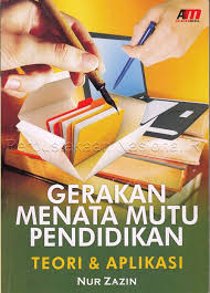 Cover GERAKAN MENATA MUTU PENDIDIKAN :  Teori & Aplikasi / NUR ZAZIN