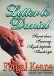 Cover LETTER TO DANIEL :  Surat dari Seorang Ayah kepada Anaknya / FERGAL KEANE