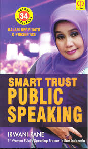 Cover SMART TRUST PUBLIC SPEAKING :  Dalam Berpidato Dan Presentasi / IRWANI PANE