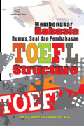Cover MEMBONGKAR RAHASIA RUMUS, SOAL DAN PEMBAHASAN TOEFL STRUCTURE / Dr. Eng. RINTO ANUGRAHA NQZ, M.Si.