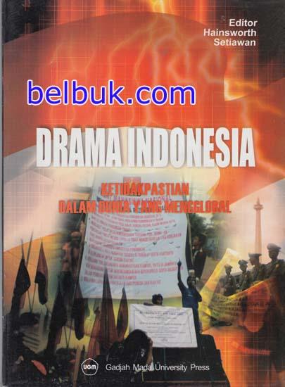 Cover DRAMA INDONESIA :  Ketidak Pastian Dalam Dunia Yang Mengglobal / HAINSWORH