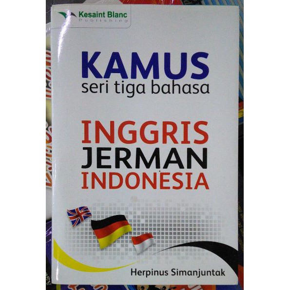 Cover KAMUS SERI TIGA BAHASA INGGRIS JERMAN INDONESIA / HERPINUS SIMANJUNTAK