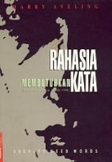 Cover RAHASIA MEMBUTUHKAN KATA :  Puisi Indonesia 1966-1998 / HARRY AVELING
