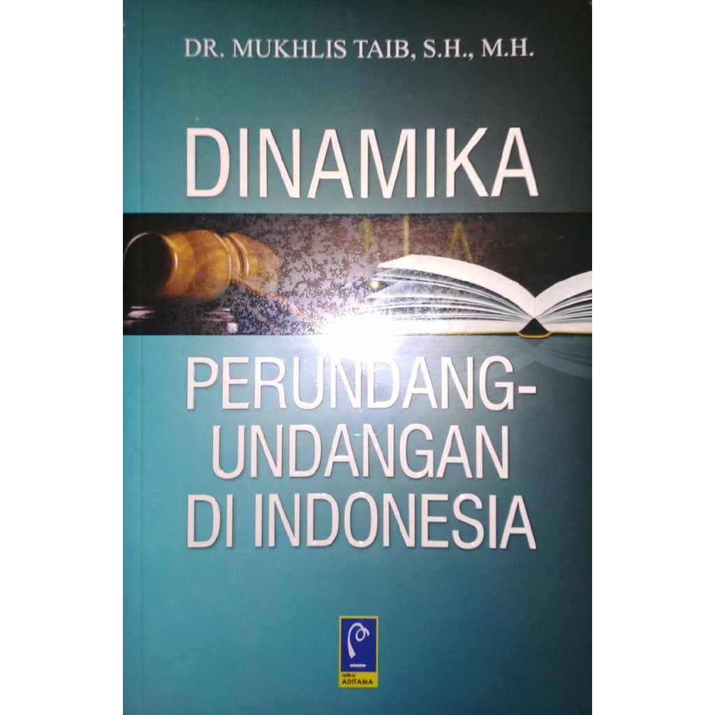 Cover DINAMIKA PERUNDANG-UNDANGAN DI INDONESIA / DR. MUKLIS TAIB,S.H., M.H