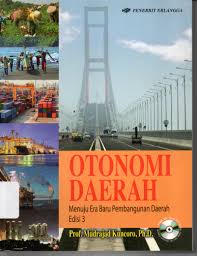 Cover OTONOMI DAERAH :  Menuju Era Baru Pembangunan Daerah / Kuncoro Mudrajad