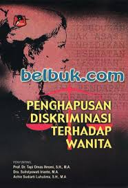 Cover PENGHAPUSAN  DISKRIMINASI TERHADAP WANITA / Prof. Dr. TAPI OMAS IHROMI, S.H., M.A.