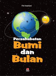 Cover PERSAHABATAN BUMI DAN BULAN. / FITRI ANDRIANI