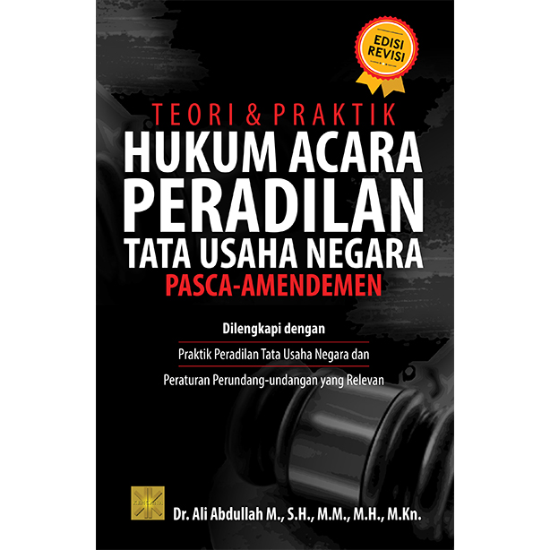 Cover TEORI & PRAKTIK HUKUM ACARA PERADILAN TATA USAHA NEGARA PASCA-AMENDEMEN / Dr. ALI ABDULLAH M.,S.H