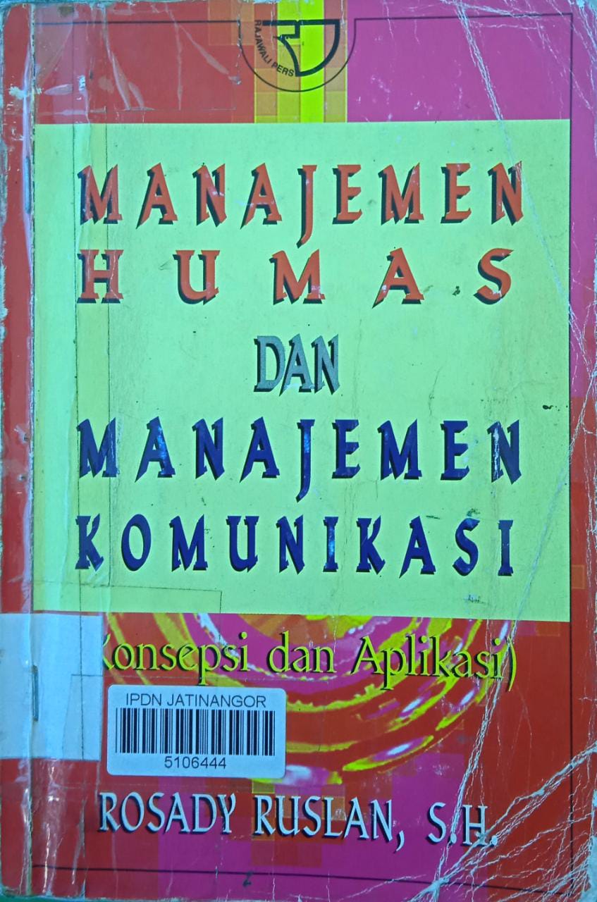 Cover MANAJEMEN HUMAS DAN MANAJEMEN KOMUNIKASI :  Konsepsi dan aplikasi / ROSADY RUSLAN, SH.