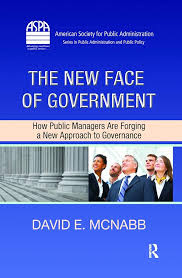 Cover THE NEW FACE OF GOVERNANCE :  How Public Managers Are Forging a New Approach to Governance / DAVID E. MCNABB