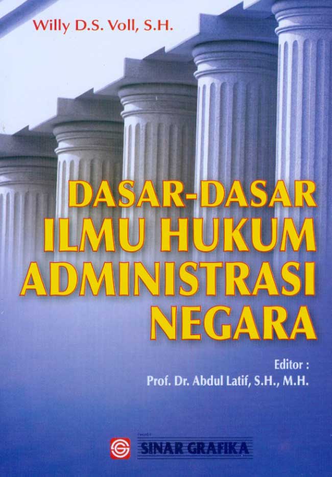 Cover DASAR-DASAR ILMU HUKUM ADMINISTRASI NEGARA / WILLY D.S. VOLL, S.H.