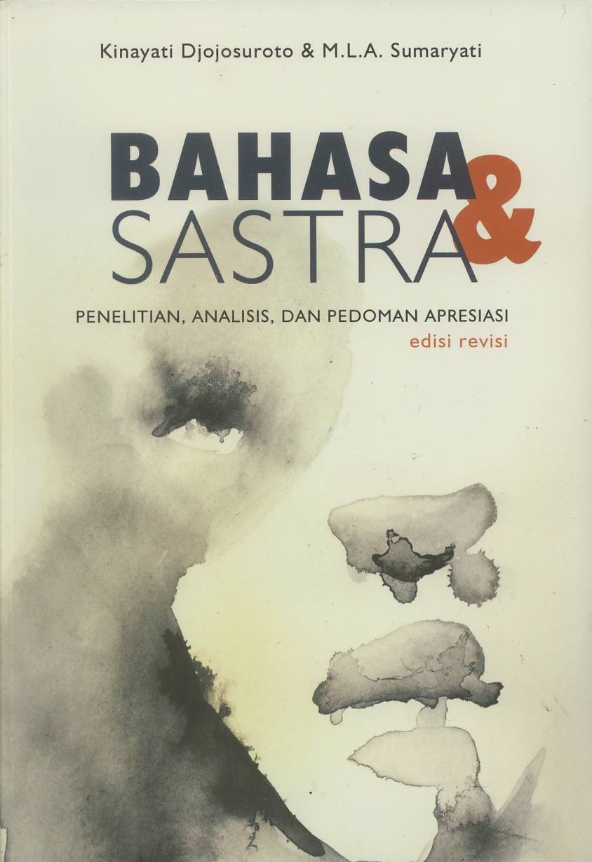 Cover BAHASA DAN SASTRA :  Penelitian, Analisis, Dan Pedoman Apresiasi / KINAYATI DJOJOSUROTO