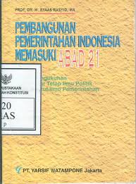 Cover PEMBANGUNAN PEMERINTAHAN INDONESIA MEMASUKI ABAD 21 :  Pidato Pengukuhan Guru Besar Tetap Ilmu Politik Pada Institut Ilmu Pemerintahan / PROF. DR. M. RYASS RASYID, MA