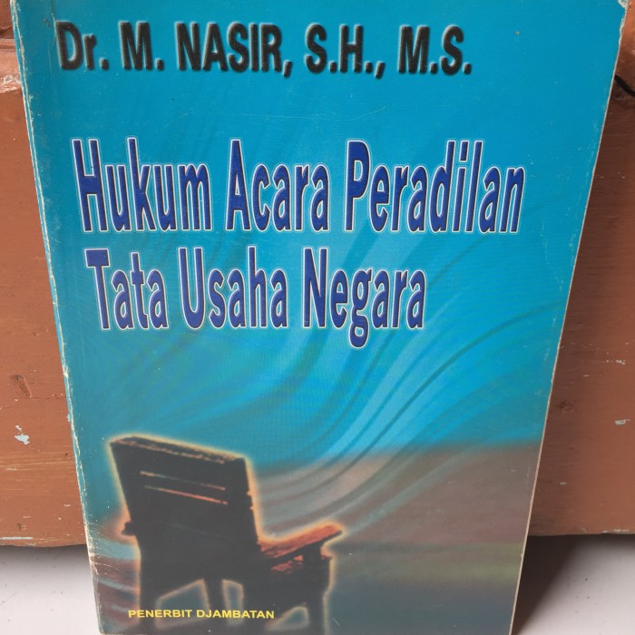 Cover HUKUM ACARA PERADILAN TATA USAHA NEGARA / Dr. M. NASIR, S.H., M.S
