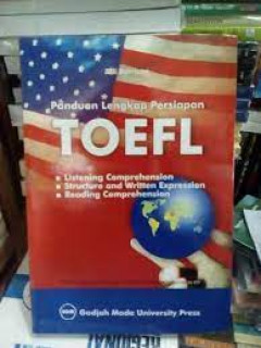 Cover PANDUAN LENGKAP PERSIAPAN TOEFL :  Listening Comprehension, Structure and Written Expression, Reading Comprehension / ADI SUTRISNO