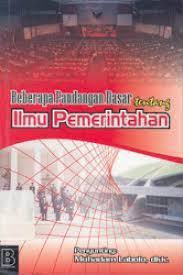 Cover BEBERAPA PANDANGAN DASAR TENTANG ILMU PEMERINTAHAN . / MUHADAM LABOLO