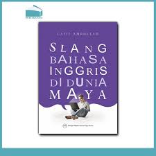 Cover SLANG BAHASA INGGRIS DI DUNIA MAYA / LATIF AMRULLAH