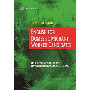 Cover ENGLISH FOR DOMESTIC MIGRANT WORKER CANDIDATES. :  Teacher Book / Dr. HERMAYAWATI, M.Pd.