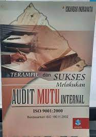 Cover TERAMPIL DAN SUKSES MELAKUKAN AUDIT MUTU INTERNAL ISO 9001:2000 / ISKANDAR INDRANATA