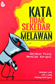 Cover KATA TIDAK SEKEDAR MELAWAN :  Gerakan Puisi Menolak Korupsi / SOSIAWAN LEAK