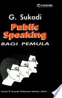 Cover PUBLIC SPEAKING :  Bagi Pemula / G. SUKADI