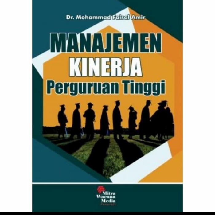 Cover MANAJEMEN KINERJA PERGURUAN TINGGI / Dr. MOHAMMAD FAISAL AMIR