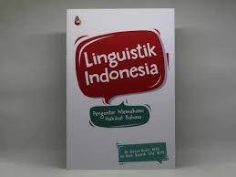Cover LINGUISTIK INDONESIA :  Pengantar Memahami Hakikat Bahasa / Dr. HASAN BUSRI, M.Pd