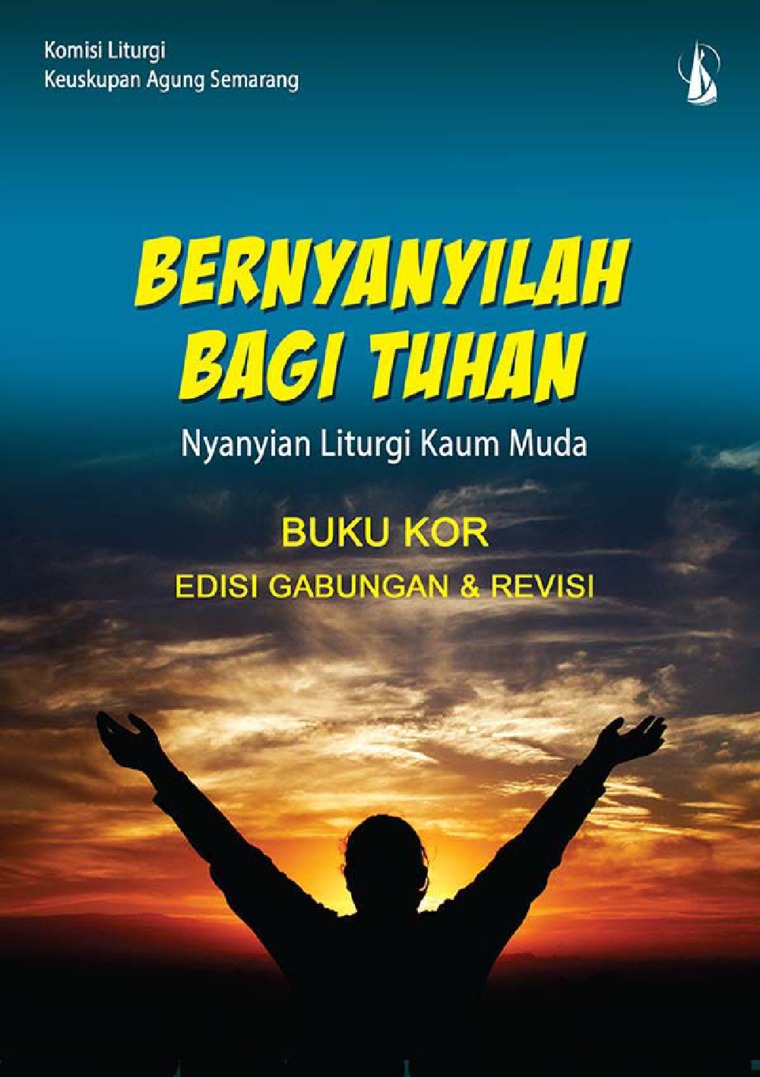 Cover BERNYANYILAH BAGI TUHAN :  Nyanyian Liturgi Kaum Muda / KOMISI LITURGI KEUSKUPAN AGUNG SEMARANG