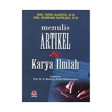 Cover MENULIS ARTIKEL DAN KARYA ILMIAH / DRS. TOTOK DJUROTO, M.SI