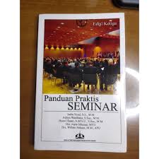Cover PANDUAN PRAKTIS SEMINAR / INDRA YUZAL, S.E., M.M.