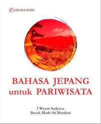 Cover BAHASA JEPANG UNTUK PARIWISATA. / I WAYAN SADYANA