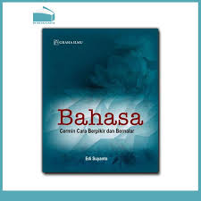 Cover BAHASA CERMIN CARA BERPIKIR DAN BERNALAR / EDI SUYANTO