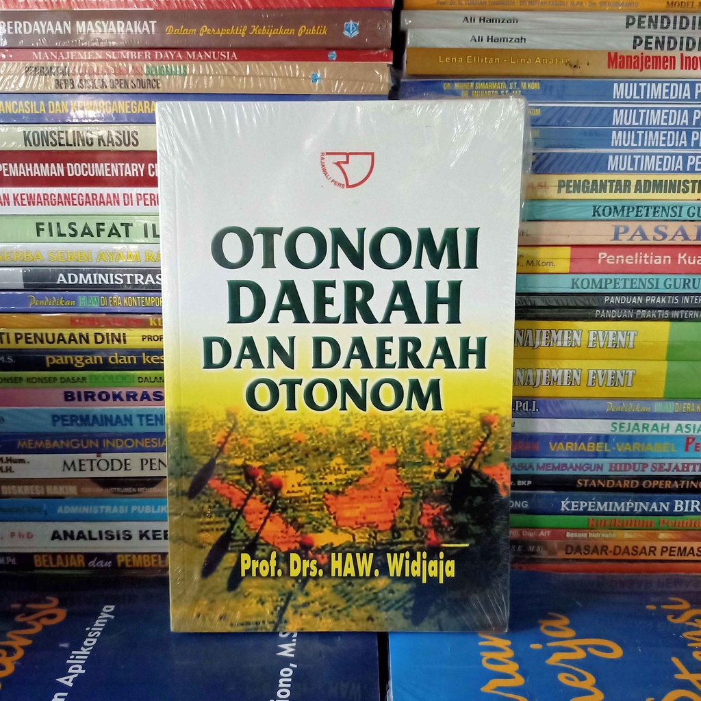 Cover OTONOMI DAERAH DAN DAERAH OTONOM / Prof. Drs. HAW. WIDJAJA