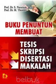 Cover BUKU PENUNTUN MEMBUAT TESIS SKRIPSI DISERTASI MAKALH / Prof. Dr. S. NASUTION, M.A