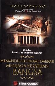Cover MEMANDU OTONOMI DAERAH MENJAGA KESATUAN BANGSA :  Untaian Pemikiran Otonomi Daerah / HARI SABARNO, MBA, M.M.