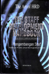Cover THE STAFF DEVELOPMENT HANDBOOK :  An Action Kit to Improve Performance / PETER SHEAL