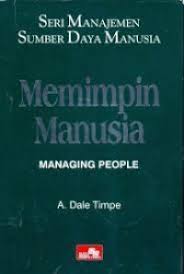 Cover MEMIMPIN MANUSIA :  Seri Manajemen Sumber Daya Manusia / A. DALE TIMPE