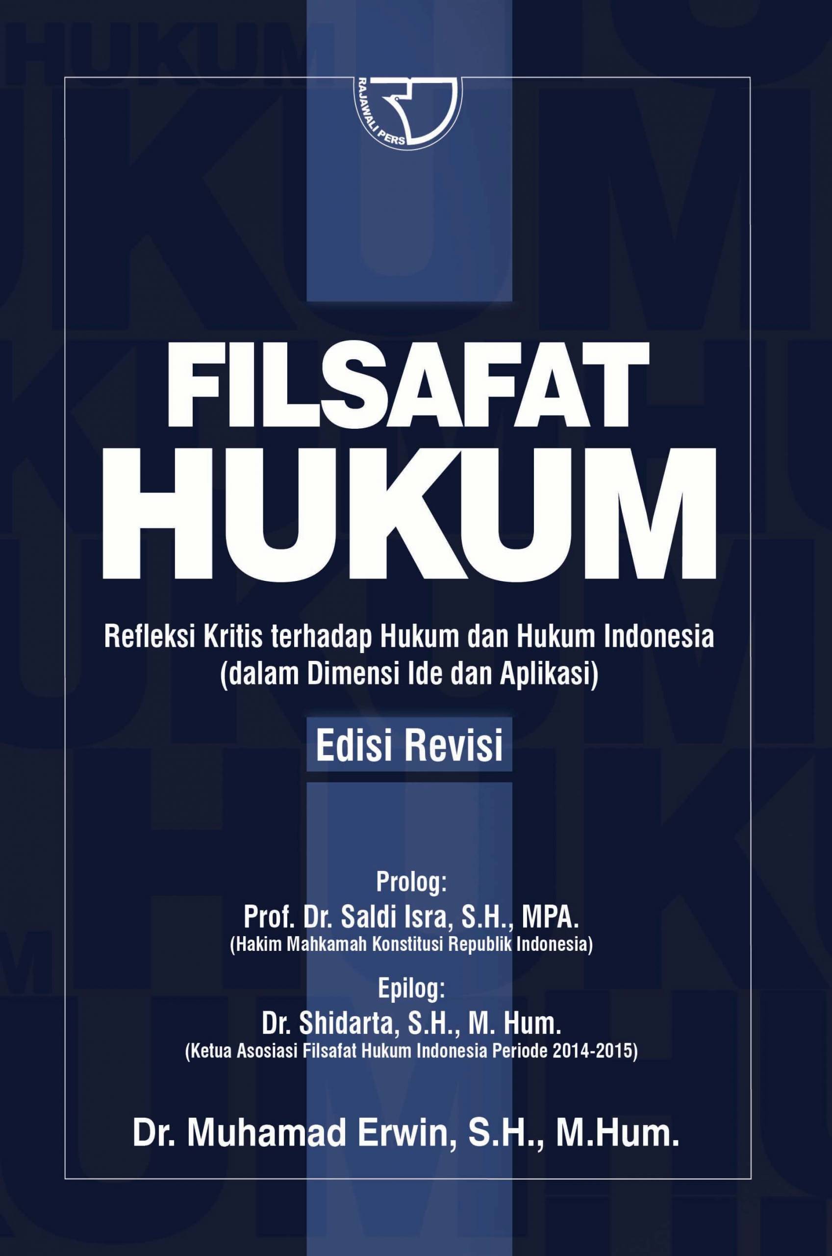 Cover FILSAFAT HUKUM :  Refleksi Kritis Terhadap Hukum Dan Hukum Indonesia (Dalam Dimensi Ide Dan Aplikasi) / Dr. MUHAMAD ERWIN, S.H., M.Hum.